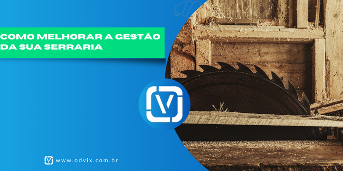 Como melhorar a gestão da sua serraria